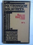Wind, F.. - Kern der materialenkennis. Polytechnische Bibliotheek no. 4.