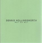 HOLLINGSWORTH, Dennis - Dennis Hollingsworth - Wet on Wet.