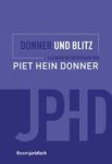 Ettekoven, Bart-Jan van, Weesing-Loeber, Leontine, Polak, Jaap, Roes, Gerard, Verhey, Luc, Vermeulen, Ben, Weggeman, Arnold - Donner und Blitz / Lezingen en toespraken van Piet Hein Donner