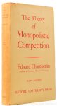CHAMBERLIN, E.H. - The theory of monopolistic competition. A re-orientation of the theory of value.