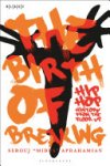 Serouj "midus" Aprahamian - The Birth of Breaking