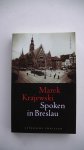 KRAJEWSKI, Marek / Vert. uit het Pools door Karol Lesman. - Spoken in Breslau