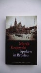KRAJEWSKI, Marek / Vert. uit het Pools door Karol Lesman. - Spoken in Breslau