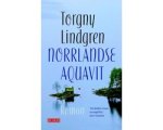 Torgny Lindgren - Norrlandse aquavit