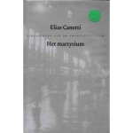 E. Canetti, Gerhard Witteveen - Elias Canetti - Het martyrium