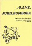 Bruinsma, Bonne - Jong, Rienk de - Lenstra, Hilly - Nuiten, Wout - v.v. G.A.V.C. Jubileumboek -Een historisch overzicht van zestig jaar voetbal in Grouw