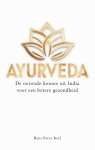Hans Peter Roel - Ayurveda De oeroude kennis uit India voor een betere gezondheid