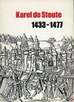 COCKSHAW, P. / e.a. - Karel de Stoute 1433-1477. Tentoonstelling georganiseerd naar aanleiding van de vijfhonderdste verjaring van zijn dood.