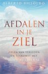 Alberto Villoldo - Afdalen in je ziel
