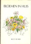 Vries, Beccy de - Bloemen in huis