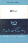 Greijdanus, Dr. S. - Korte Verklaring der Heilige Schrift. Lucas. Deel 2 (Hs 13-24)
