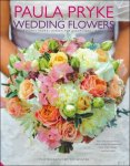 Paula Pryke ,  Tim Winter - Paula Pryke Wedding Flowers : Exceptional Floral Design for Exceptional Occasions