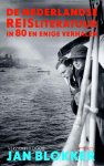  - De Nederlandse reisliteratuur in 80 en enige verhalen