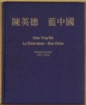 YING-TEH, Chen. - La Chine bleue- Blue China. Periode Iris Clert 1971-1978.