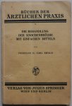Ewald Carl - Bücher der ärztlichen Praxis  Die Behandlung der Knochenbrüche mit einfachen Mitteln Mit 38 Textabbildungen