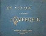 Paul Bourget 19336 - Un voyage à travers l'Amérique Voyage pittoresque dans le continent de l'Amérique du Nord. Vues de ses merveilles naturelles incomparables