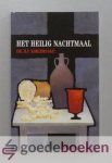 Kohlbrugge, Dr. H.F. - Het Heilig Nachtmaal  --- De drie stukken van ons formulier om het Heilig Nachtmaal te houden nader onderwogen en toegepast