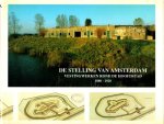 Kant, Peter, e.a., - De Stelling van Amsterdam. Vestingwerken rond de hoofdstad 1880-1920.