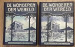 KELLER G. - De wonderen der wereld. Kunstwerken der natuur en der menschheid zoals zij thans bestaan. [deel 1 + deel 2]]