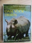 Grzimek, Prof. dr. Bernhard - Oase voor dieren Om het behoud van Afrika's reservaten