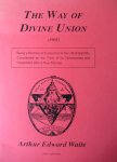 Waite, Arthur Edward - The way of Divine Union (1905)