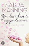 Sarra Manning - You Don'T Have To Say You Love Me