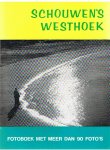 Redactie - Schouwen's Westhoek - fotoboek met meer dan 90 foto's