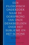 Burke, Edmund. - Filosofie & retorica 12 - Een filosofisch onderzoek naar de oorsprong van onze ideeen over het sublieme en schone