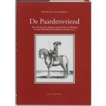 Naaldwijck, Pieter van - De paardenvriend. Over de natuur, het uitkiezen, het opvoeden, de africhting en de geneeskundige behandeling van paarden ( 1631 )