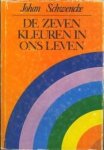SCHWENKE, JOHAN - De zeven kleuren van ons leven SCHWENKE, JOHAN - De zeven kleuren van ons leven