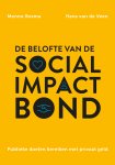 Menno Bosma, Hans van de Veen - De belofte van de social impact bond Publieke doelen bereiken met privaat geld