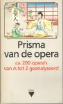 Hofstra, J.W. - Prisma van de opera / druk 1   ca 200 opera's van A tot Z geanalyseerd.