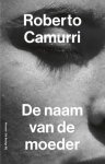Roberto Camurri - De Naam Van De Moeder
