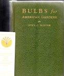 Wister, John C. - Bulbs For American Gardens