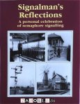 Adrian Vaughan - Signalman's Reflections. Personal Celebration of Semaphore Signalling