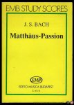 BACH, J.S. / MARIASSY, Istvan (edited by) - Matthäus-Passion BWV 244 (introduction in English, German, French and Hungarian).