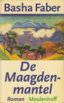 Faber (1941), Basha - De maagdenmantel. Roman - Zo vol van macht en venijn als de aasgieren zijn die boven de regenwouden en bergruggen van het fictieve Middenamerikaanse land Antilia cirkelen, zo onhandig en driftig zijn de mensen die in de diepte krioelen....