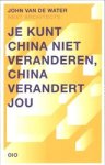 John van de Water & Piet Vollaard - Je kunt China niet veranderen, China verandert jou