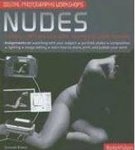 Evans, Duncan - Nudes, a Unique Course in a Book Taking You from Beginner to Expert