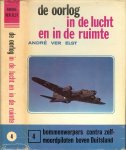 Elst ver Andre werd geborente Leuven 28 0ktober 1935 . Geïllustreerd met fotografische afbeeldingen en tekeningen - De oorlog in de lucht en in de ruimte Deel IV [4]  Bommenwerpers contra zelf-moordpiloten boven Duitsland