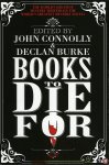 CONNOLLY, John (editor) - Books to Die for. The World's Greatest Mystery Writers On The World's Greatest Mystery Novels.