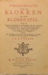 Fischer, J.P.A. - Verhandeling van de klokken en het klokke-spel.
