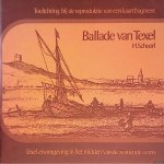 Schoorl, H. - Ballade van Texel: Texel en omgeving in het midden van de zestiende eeuw