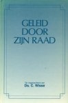 Wisse, Ds. C. - Wisse, Ds. C.-Geleid door Zijn raad