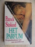Suskind, P. - HET PARFUM.De Geschiedenis van een Moordenaar.