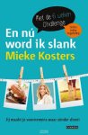 Kosters, Mieke - En nú word ik slank. Jij maakt je voornemens waar zónder dieet! Kosters, Mieke - En nú word ik slank. Jij maakt je voornemens waar zónder dieet!