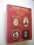 Longford, Elizabeth - Eminent Victorian Women (The Brontes / George Eliot / Florence Nightingale / Annie Besant etc.) Longford, Elizabeth - Eminent Victorian Women (The Brontes / George Eliot / Florence Nightingale / Annie Besant etc.)
