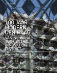 Eric Vreedenburgh; Marcel Teunissen - 100 jaar Modern Den Haag