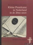Koolwijk, Tom van & Chris Schriks - Kleine Prentkunst in Nederland in de twintigste eeuw