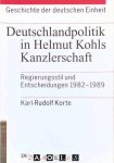 Karl-Rudolf Korte - Deutschlandpolitik in Helmut Kohls Kanzlerschaft. Regierungsstil und Entscheidungen 1982-1989 Karl-Rudolf Korte - Deutschlandpolitik in Helmut Kohls Kanzlerschaft. Regierungsstil und Entscheidungen 1982-1989